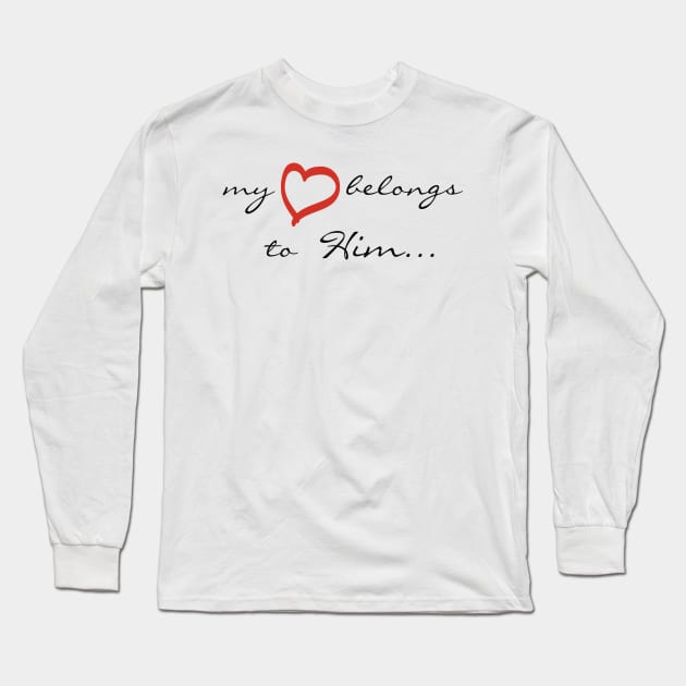 My Heart Belongs To Him Long Sleeve T-Shirt by VersatileCreations2019